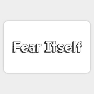 Fear Itself // Typography Design Magnet